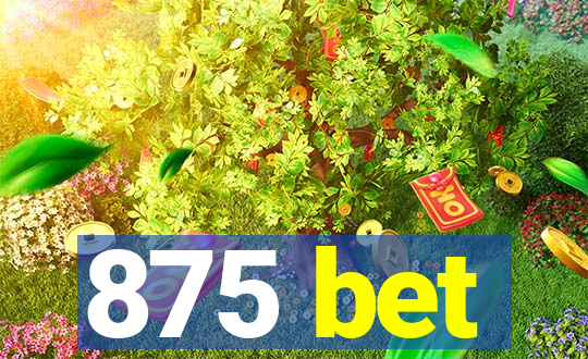 875 bet